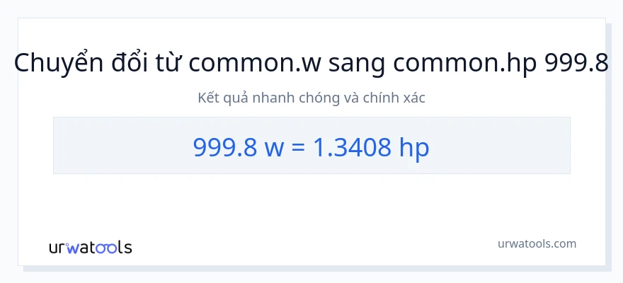 Chuyển đổi 999.8 watt sang mã lực