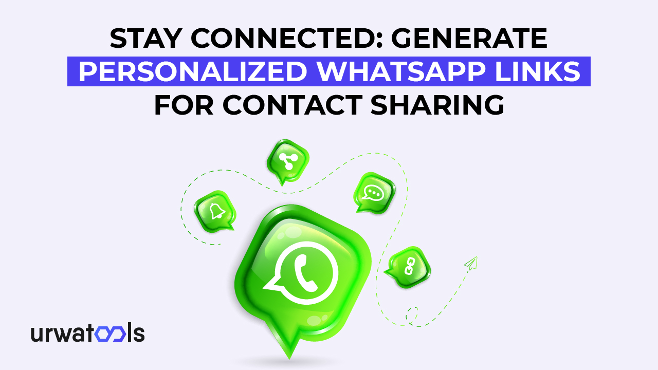 Maradj kapcsolatban: Generálj személyre szabott WhatsApp linkeket a névjegyek megosztásához 