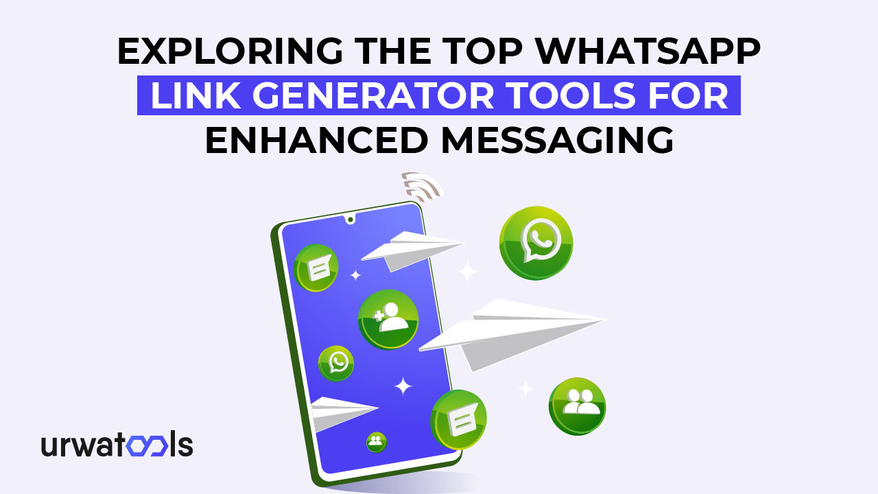Explorando las mejores herramientas generadoras de enlaces de WhatsApp para mejorar la mensajería