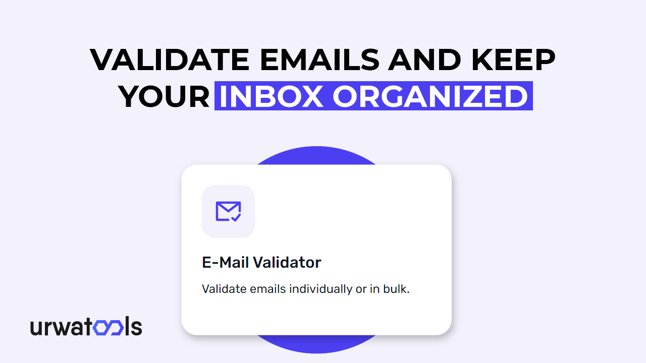 How to Validate Emails and Keep Your Inbox Organized