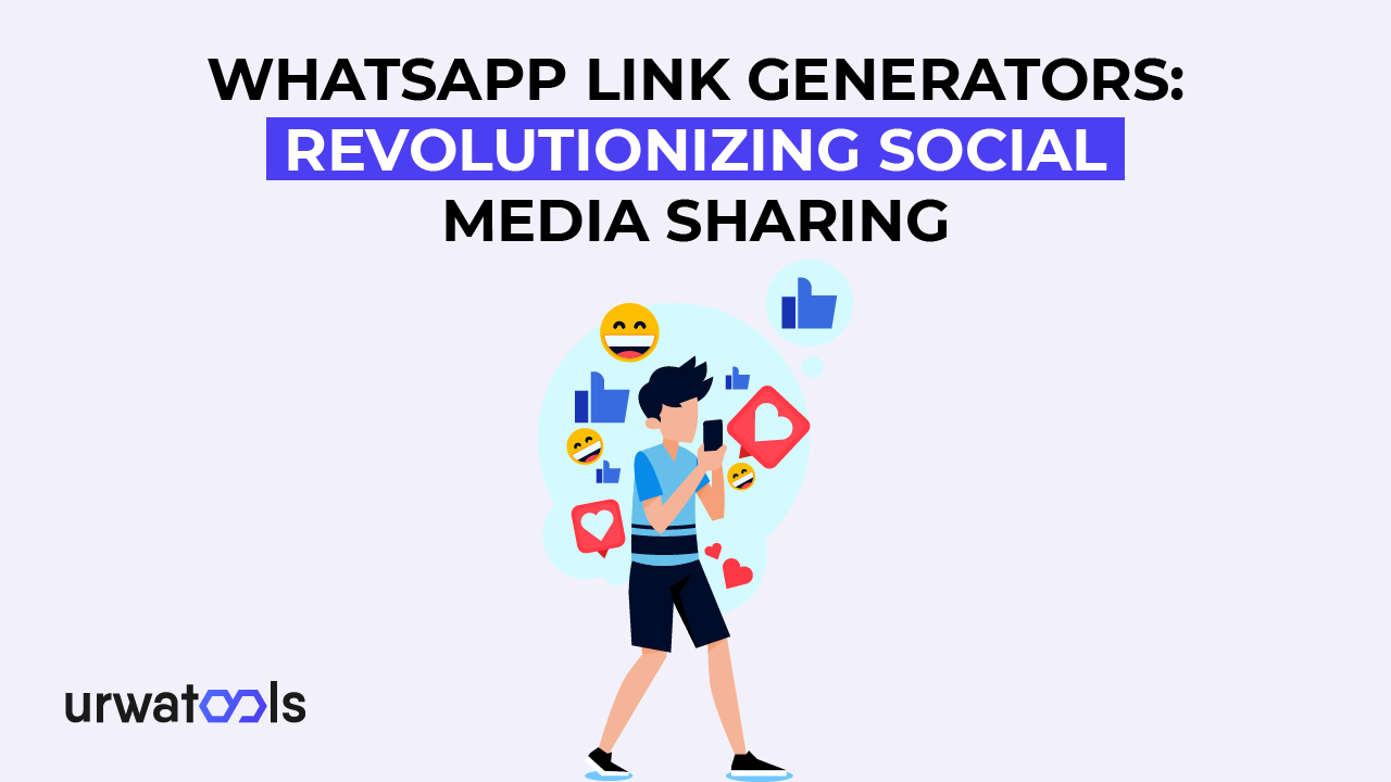 مولدات رابط Whatsapp: إحداث ثورة في مشاركة الوسائط الاجتماعية 