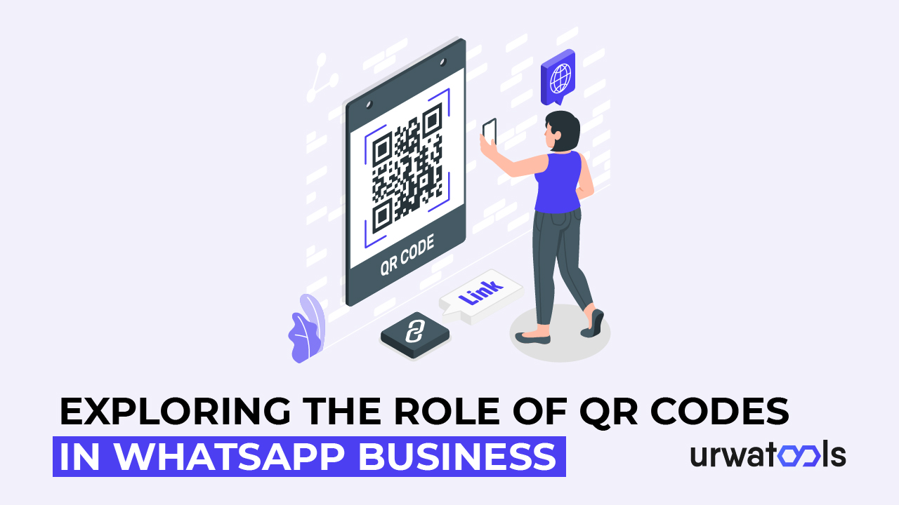 Exploring the Role of QR Codes in WhatsApp Business