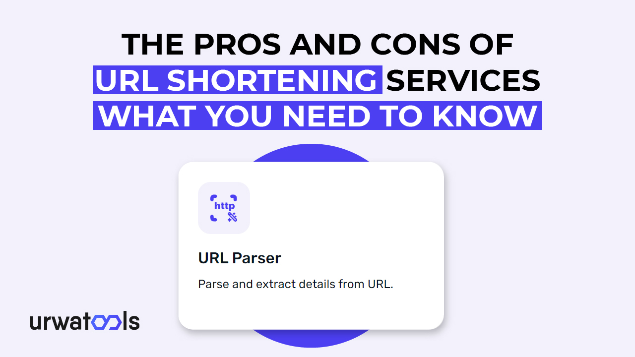 The Pros and Cons of URL Shortening Services: What You Need to Know