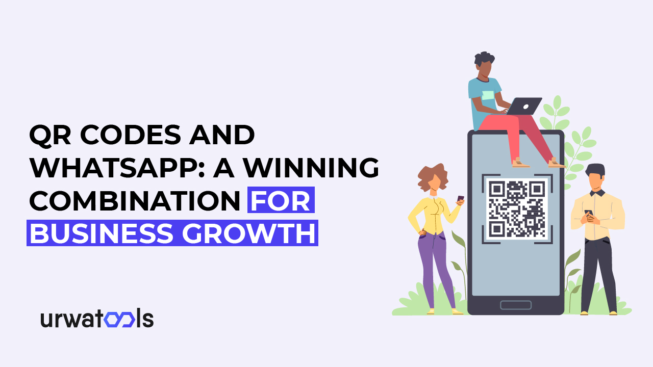 QR Codes and WhatsApp: A Winning Combination for Business Growth 