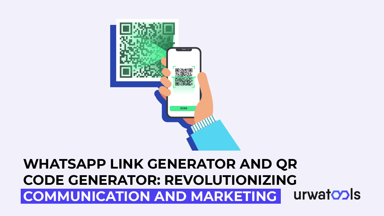 د واټس اپ لینک جنریټر او د QR کوډ جنریټر: د مخابراتو او بازار موندنې انقلاب کول