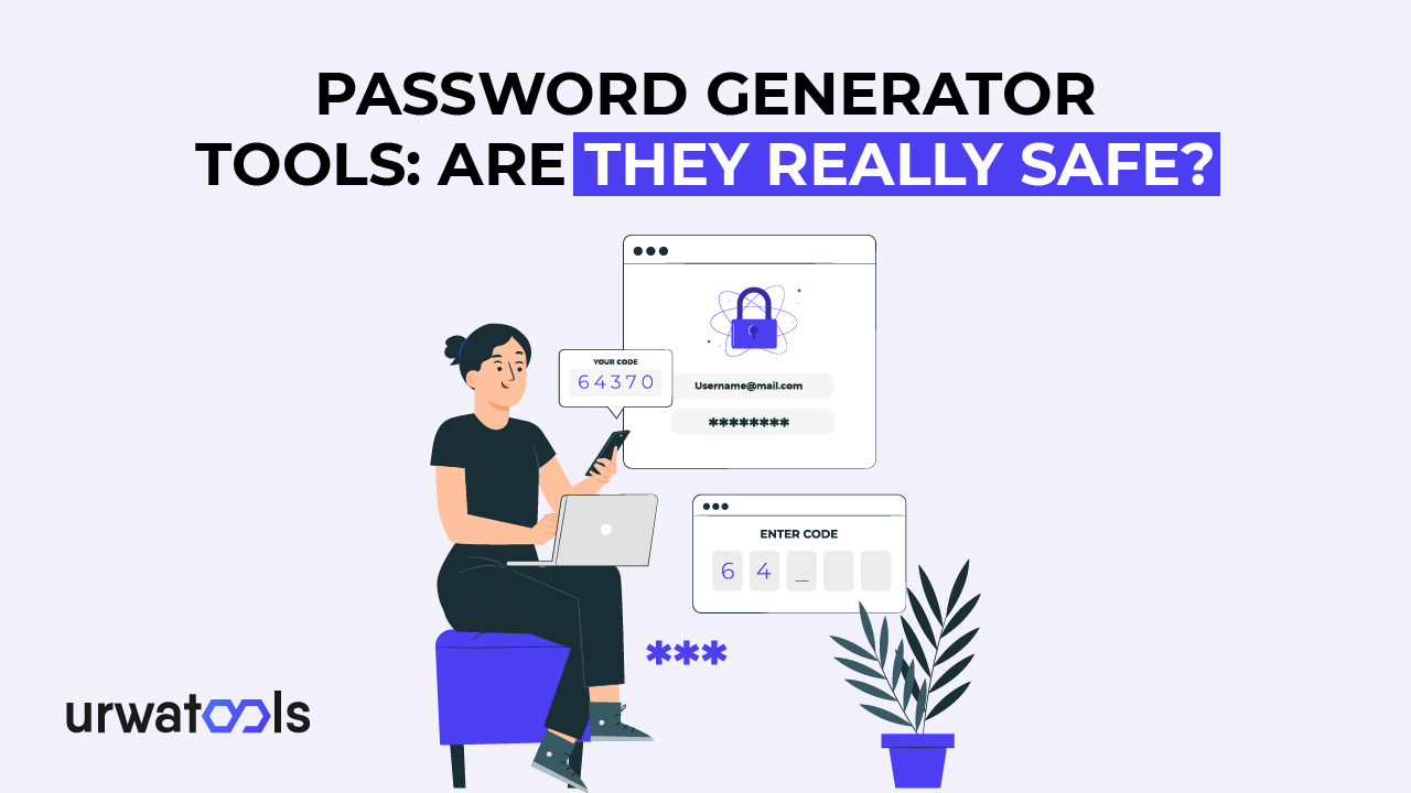 پاس ورڈ جنریٹر ٹولز: کیا وہ واقعی محفوظ ہیں؟