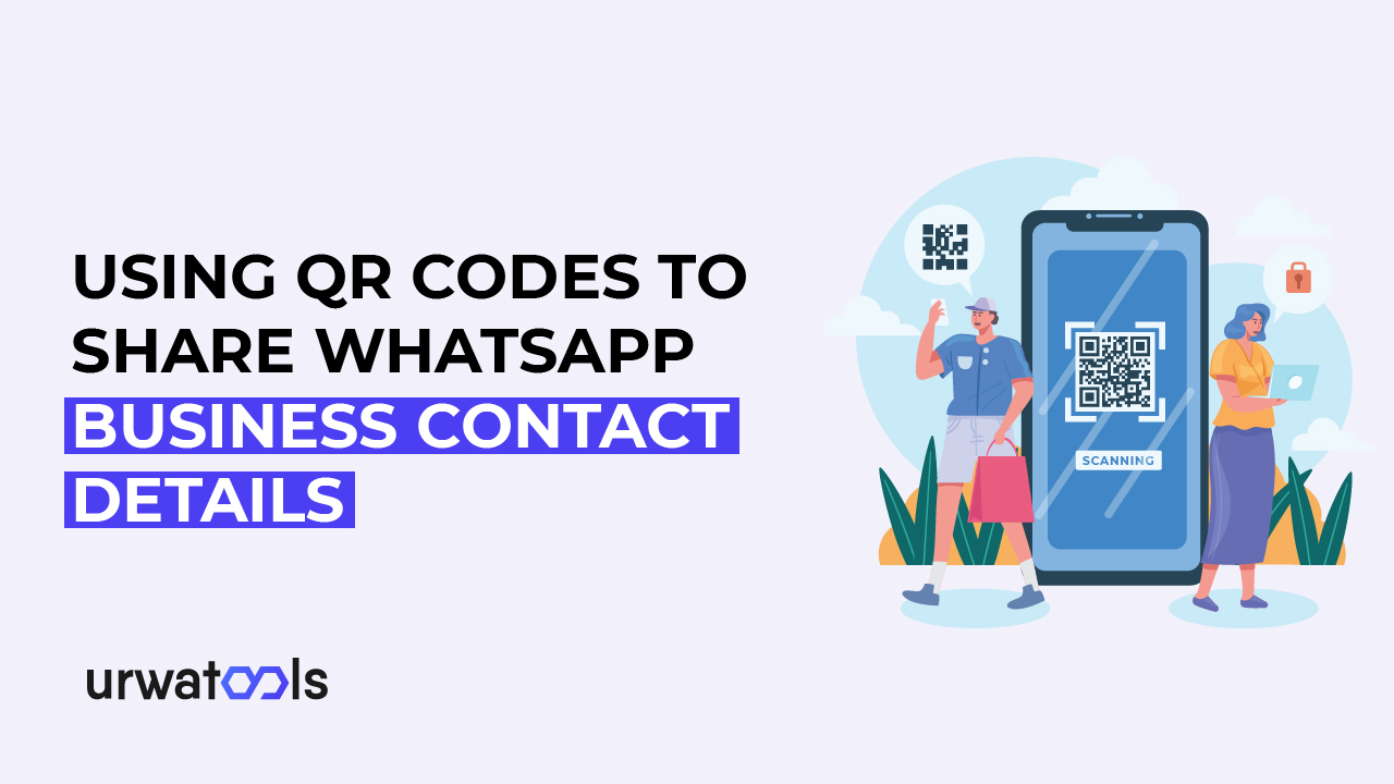 การใช้รหัส QR เพื่อแชร์รายละเอียดการติดต่อ WhatsApp Business