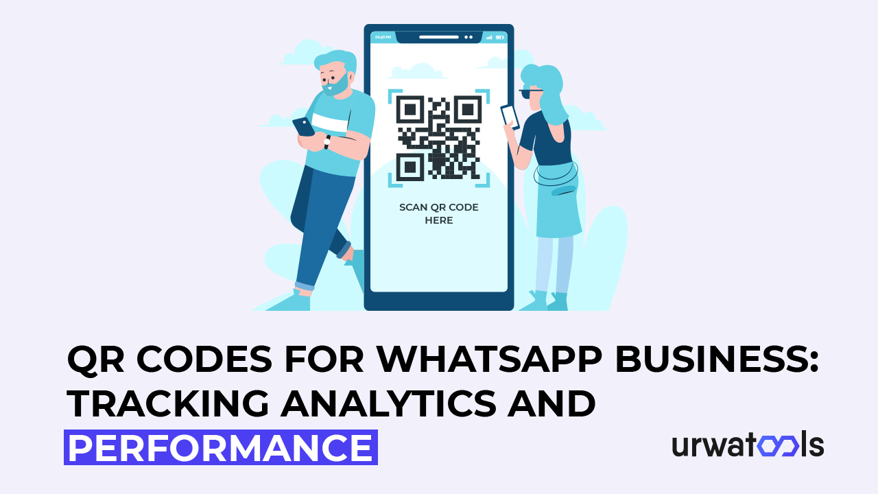 Mã QR cho WhatsApp Business: Theo dõi phân tích và hiệu suất 