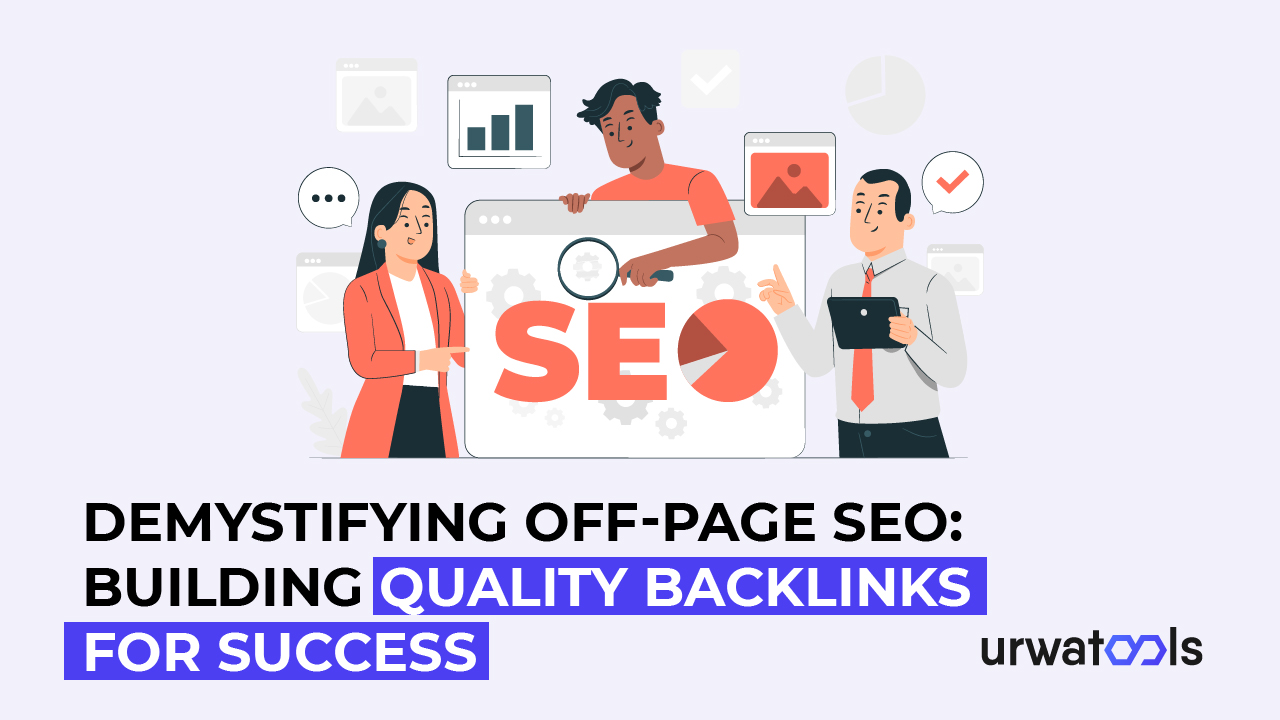 Demystifying off page SEO: Pagbuo ng Mga Backlink ng Kalidad para sa Tagumpay