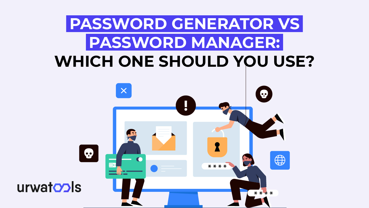 ตัวสร้างรหัสผ่านกับตัวจัดการรหัสผ่าน: คุณควรใช้อันไหน?
