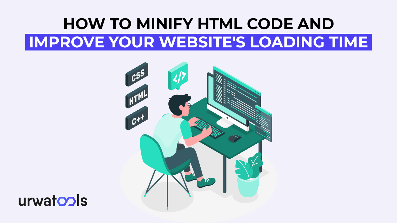 How to Minify HTML Code and Improve your Website's Loading Time