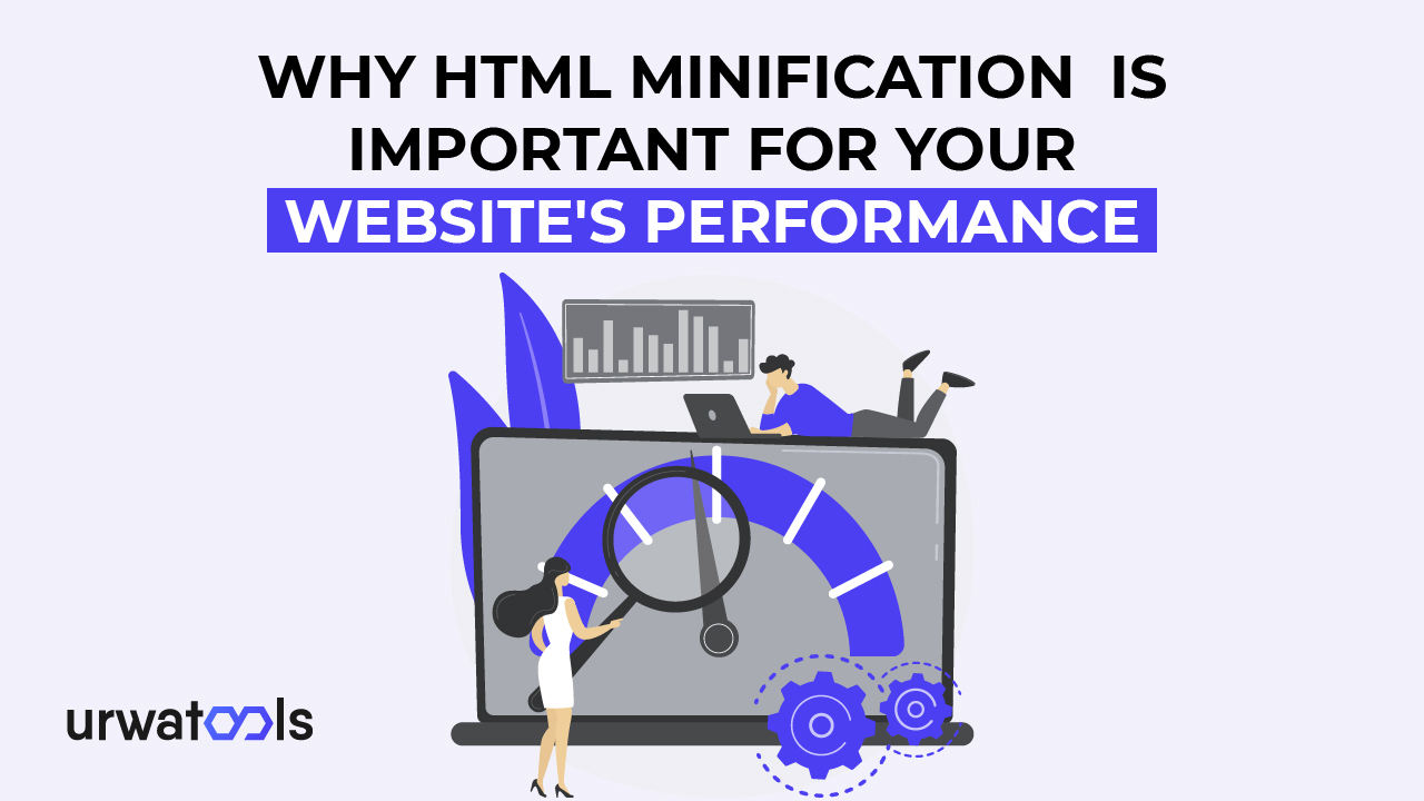 آپ کی ویب سائٹ کی کارکردگی کے لئے ایچ ٹی ایم ایل منی فیکیشن کیوں ضروری ہے