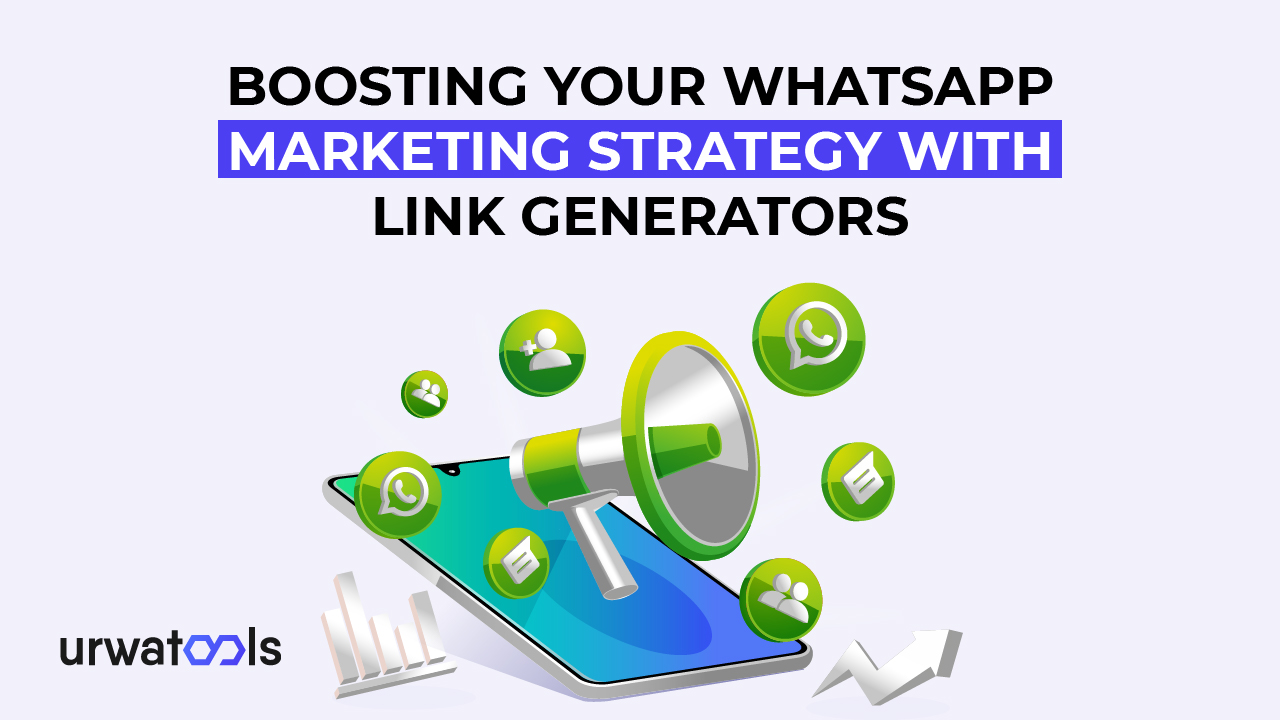 Posílení marketingové strategie WhatsApp pomocí generátorů odkazů