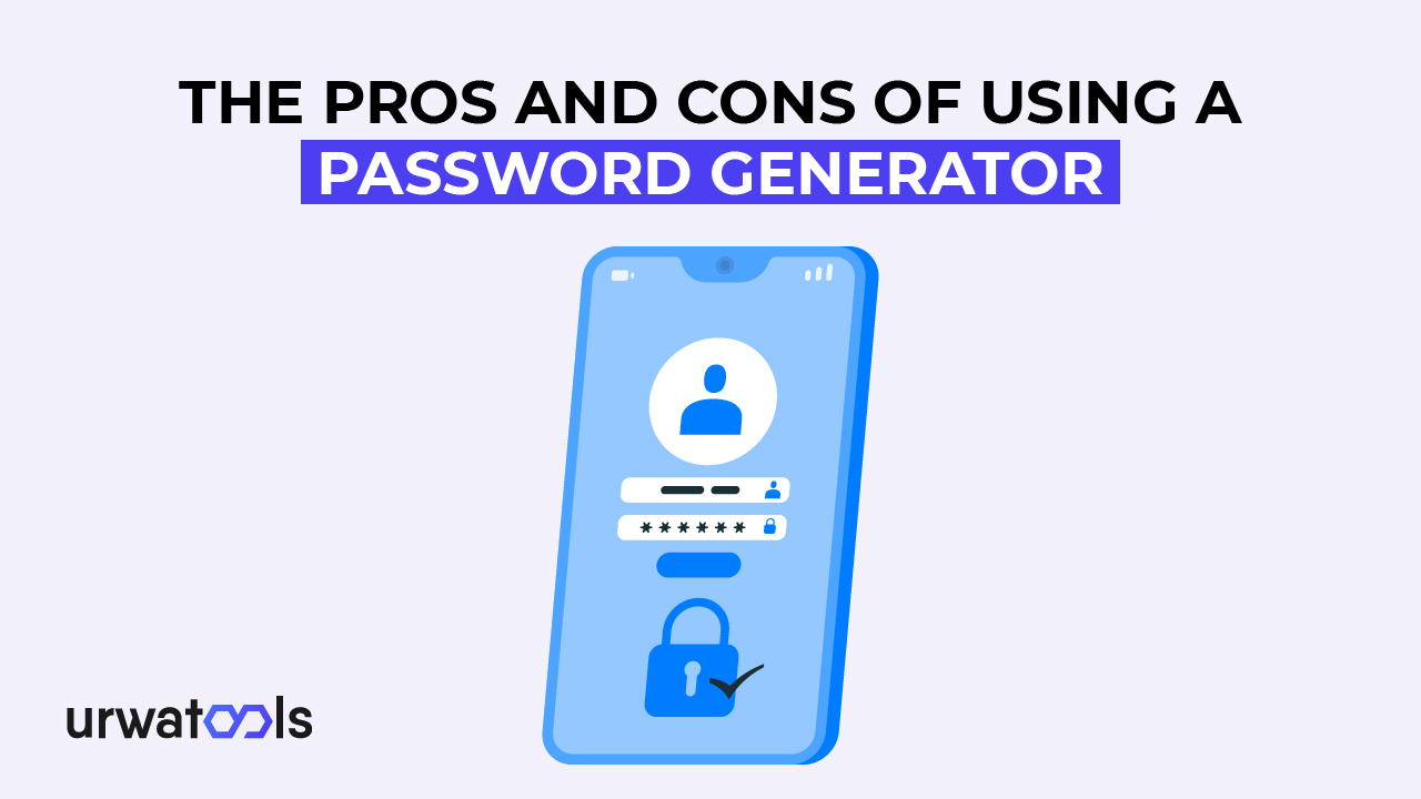 পাসওয়ার্ড জেনারেটর ব্যবহারের উপকারিতা ও অসুবিধা