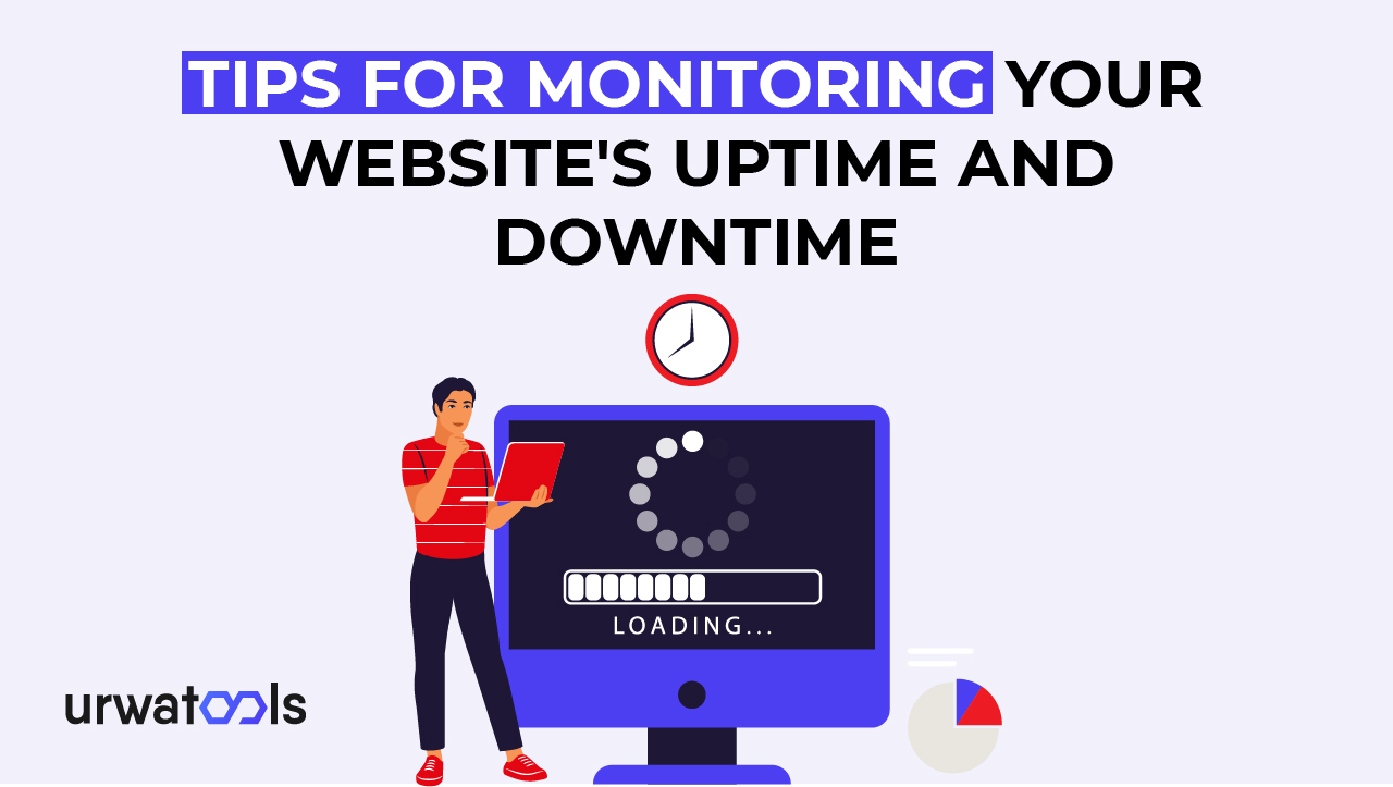 আপনার ওয়েবসাইটের আপটাইম এবং ডাউনটাইম পর্যবেক্ষণের জন্য টিপস