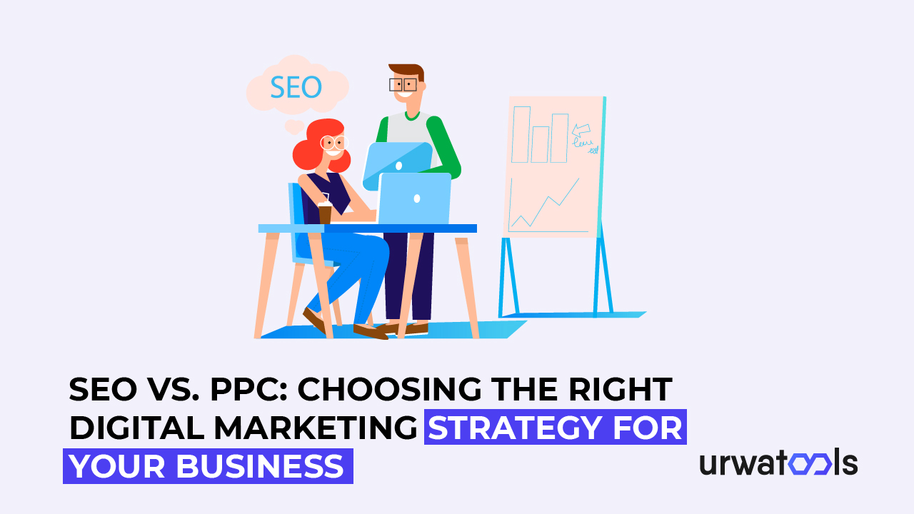  SEO vs. PPC: A megfelelő digitális marketing stratégia kiválasztása vállalkozása számára