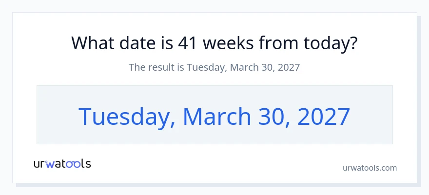 quina data és d'aquí a 41 setmanes?
