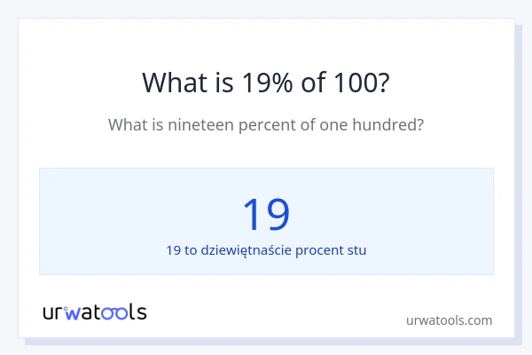 Ile wynosi 19% z 100?