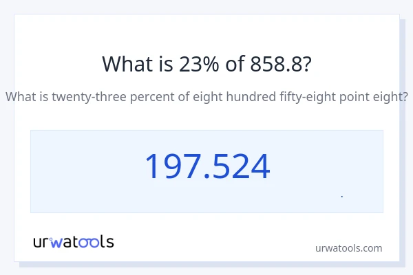 23% از 858.8 چقدر است؟