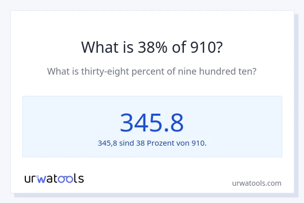 Was ist 38% von 910?