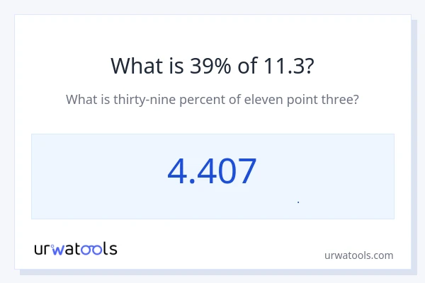 39% از 11.3 چقدر است؟