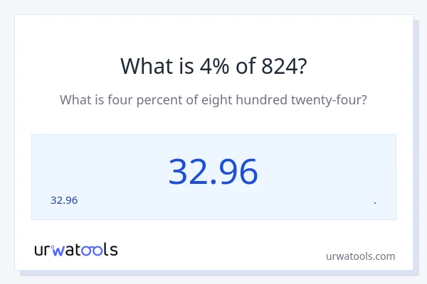 824 യുടെ 4% എന്താണ്?
