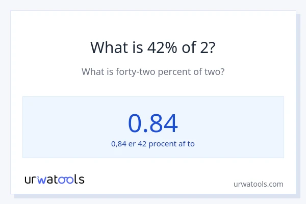 Hvad er 42% af 2?