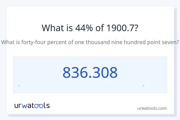 44% از 1900.7 چقدر است؟