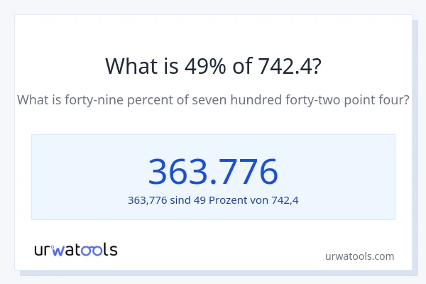 Was ist 49% von 742.4?