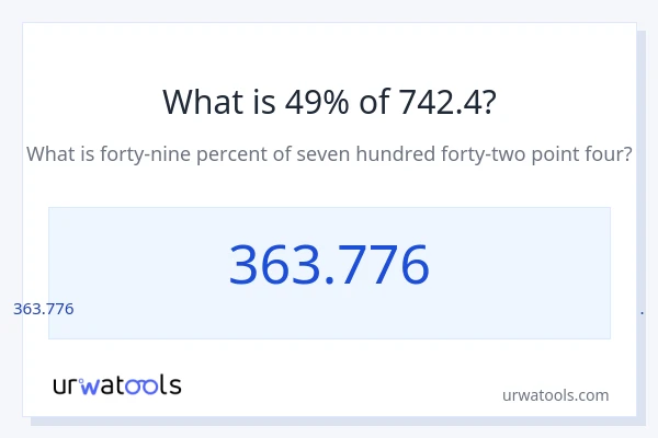 742.4 లో 49% ఎంత?