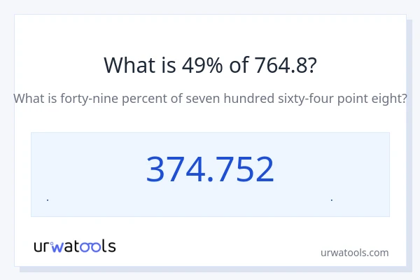 49% از 764.8 چقدر است؟