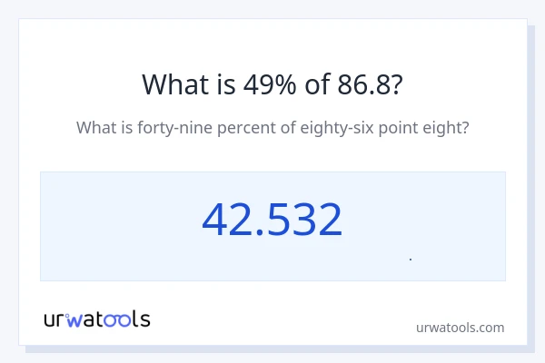 49% از 86.8 چقدر است؟
