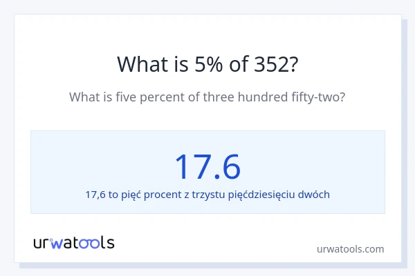 Ile wynosi 5% z 352?