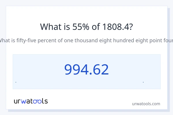 55% از 1808.4 چقدر است؟