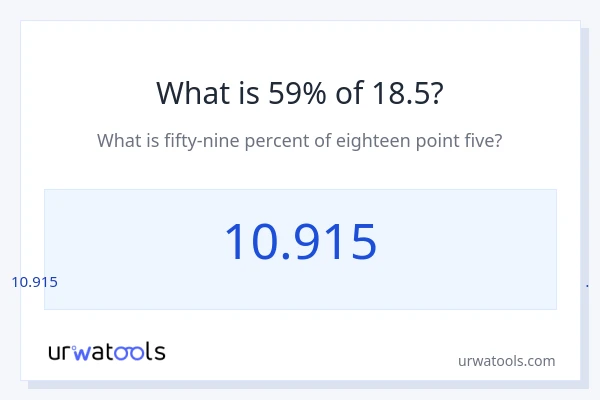 18.5 യുടെ 59% എന്താണ്?