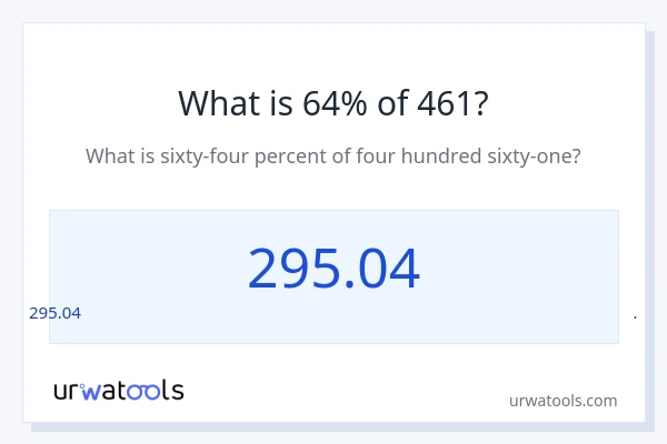 461 യുടെ 64% എന്താണ്?