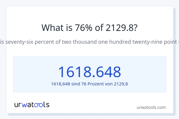 Was ist 76% von 2129.8?