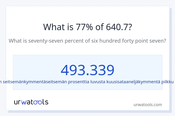 Mikä on 77 % 640.7:sta?