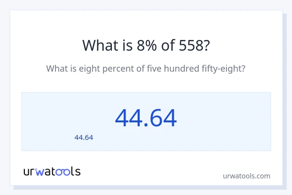 8% ของ 558 คือเท่าไร?
