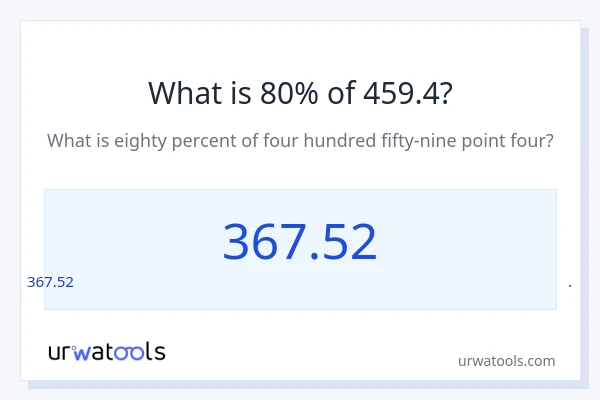 459.4 లో 80% ఎంత?