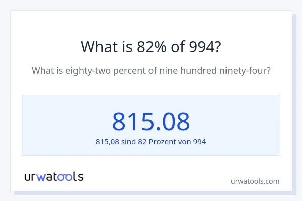 Was ist 82% von 994?