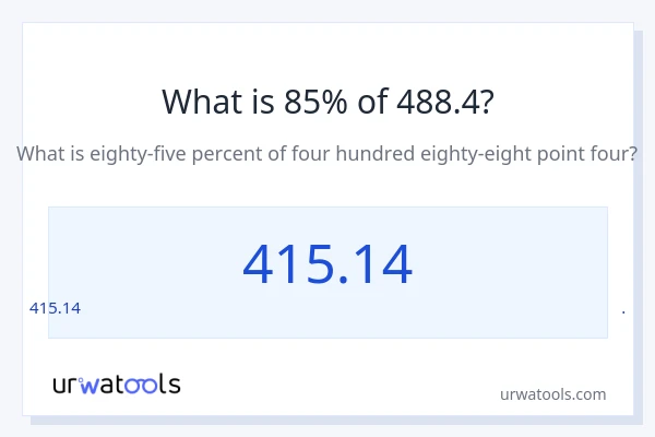 488.4 ರಲ್ಲಿ 85% ಎಂದರೇನು?