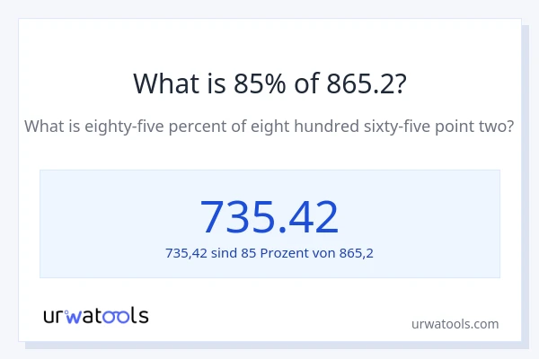Was ist 85% von 865.2?