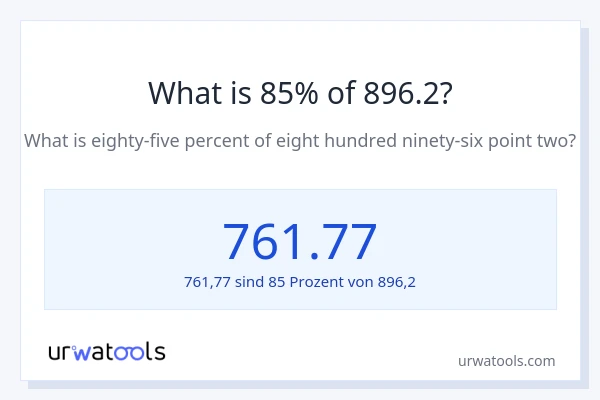 Was ist 85% von 896.2?