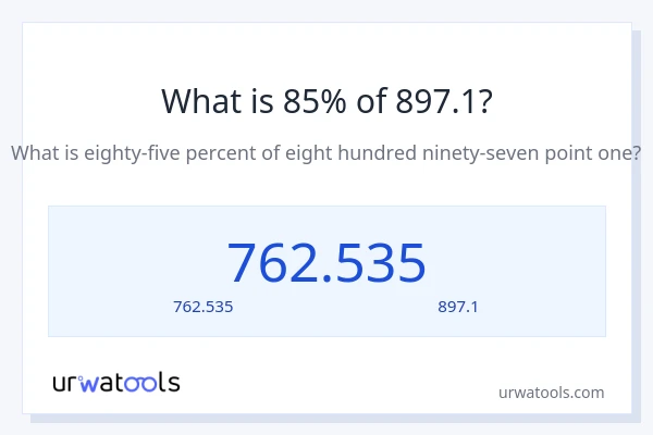 85% ของ 897.1 คือเท่าไร?