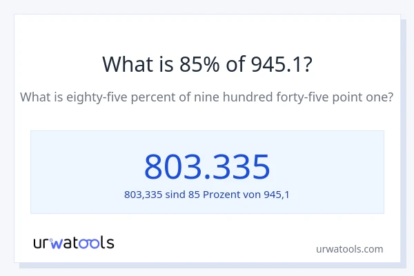Was ist 85% von 945.1?