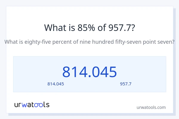 85% ของ 957.7 คือเท่าไร?