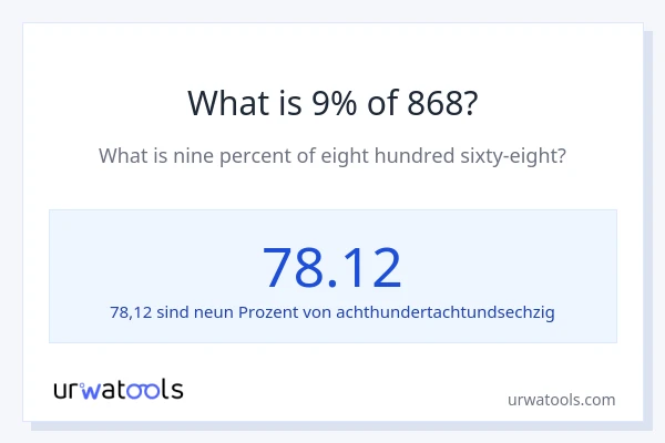 Was ist 9% von 868?