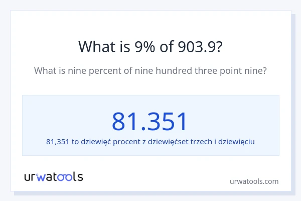 Ile wynosi 9% z 903.9?