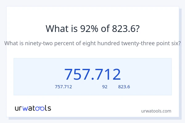 92% ของ 823.6 คือเท่าไร?
